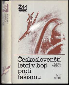 Zdeněk Šmoldas: Českoslovenští letci v boji proti fašismu