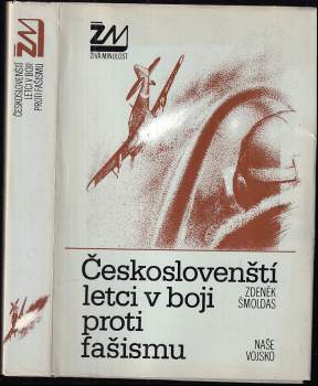 Českoslovenští letci v boji proti fašismu - Zdeněk Šmoldas (1987, Naše vojsko) - ID: 762666