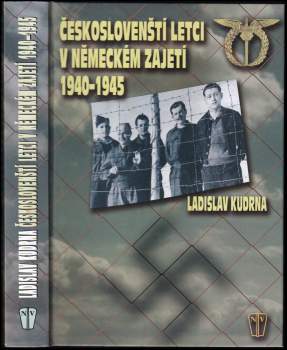 Českoslovenští letci v německém zajetí 1940-1945