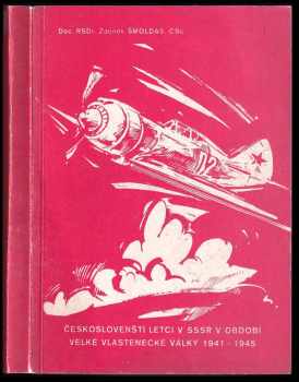 Českoslovenští letci v SSSR v období Velké vlastenecké války 1941-1945