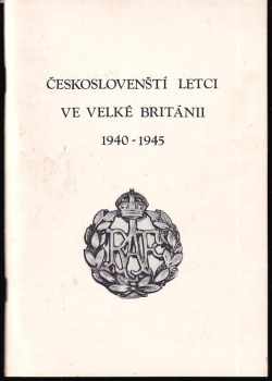 Českoslovenští letci ve Velké Británii 1940-1945