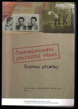 Českoslovenští političtí vězni - životní příběhy