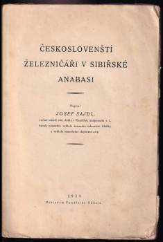 Josef Sajdl: Českoslovenští železničáři v sibiřské anabasi