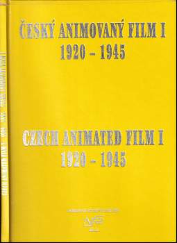 Český animovaný film I 1920-1945 : Czech animated film I 1920-1945