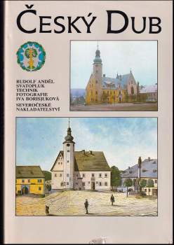 Český Dub : 1291-1991 - Rudolf Anděl, Svatopluk Technik (1991, Severočeské nakladatelství) - ID: 821747