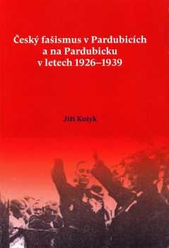 Český fašismus v Pardubicích a na Pardubicku v letech 1926-1939