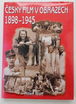 Český film v obrazech 1898-1945