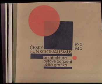 Jan Rous: Český funkcionalismus 1920-1940 : architektura, bytová zařízení, užití grafika I.-III-