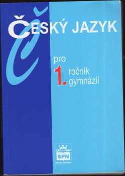 Jiří Kostečka: Český jazyk pro 1. ročník gymnázií