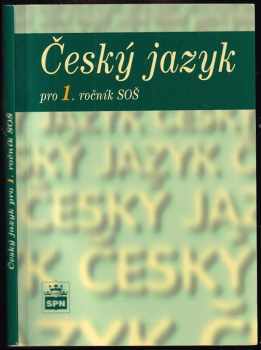 Český jazyk pro 1. ročník středních odborných škol - Marie Čechová (2003, Státní pedagogické nakladatelství) - ID: 1122585