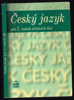 Český jazyk pro 1. ročník středních odborných škol - Marie Čechová (2000, Státní pedagogické nakladatelství) - ID: 574945