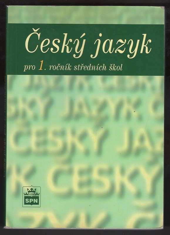 Český jazyk pro 1. ročník středních škol - Marie Čechová (2007, Státní pedagogické nakladatelství) - ID: 1316805
