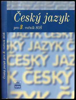 Marie Čechová: Český jazyk pro 3 ročník středních odborných škol.