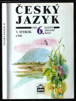 Vlastimil Styblík: Český jazyk pro 6. ročník základní školy a pro odpovídající ročník víceletých gymnázií