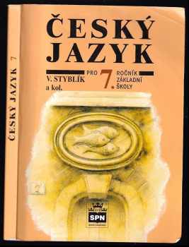 Vlastimil Styblík: Český jazyk pro 7. ročník základní školy a pro odpovídající ročník víceletých gymnázií