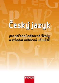 Český jazyk pro střední odborné školy a střední odborná učiliště