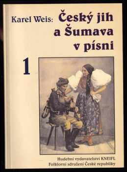 Karel Weis: Český jih a Šumava v písni