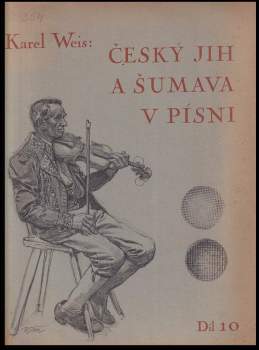 Karel Weis: Český jih a Šumava v písni