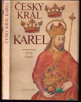 Alexej Pludek: Český král Karel