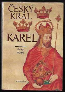 Český král Karel : Stopy. Fakta. Svědectví - Alexej Pludek (1978, Panorama) - ID: 268019