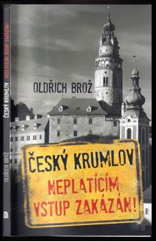 Český Krumlov : neplatícím vstup zakázán!