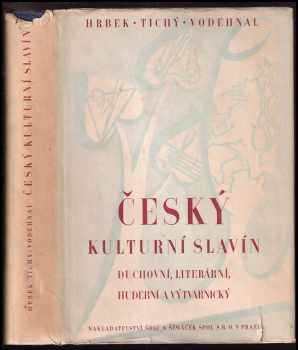 Vítězslav Tichý: Český kulturní Slavín duchovní, literární, hudební a výtvarnický