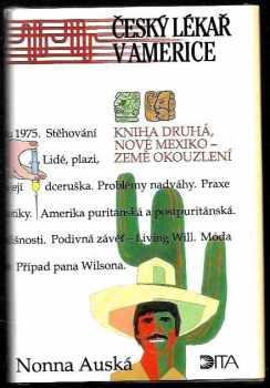 Nonna Auská: Český lékař v Americe. Kn. 2, Nové Mexiko - země okouzlení