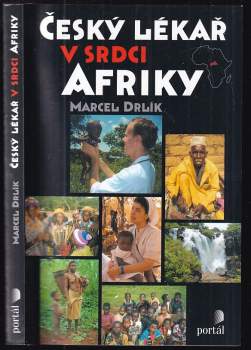 Marcel Drlík: Český lékař v srdci Afriky