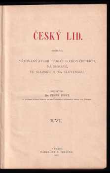 Český lid - Sborník věnovaný studiu lidu českého v Čechách, na Moravě a ve Slezsku a na Slovensku a v Podkarpatské Rusi - ročník XVI.