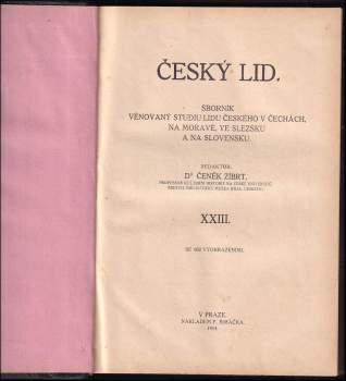Čeněk Zíbrt: Český lid - sborník věnovaný studiu lidu českého v Čechách, na Moravě, ve Slezsku a na Slovensku - ročník XXIII.