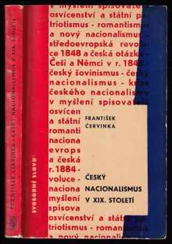 Český nacionalismus v XIX. století - František Červinka (1965, Svobodné slovo) - ID: 756490