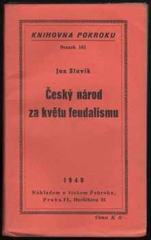 Jan Slavík: Český národ za květu feudalismu