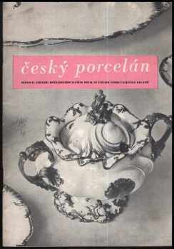 Libuše Urešová: Český porcelán : průvodce sbírkami Uměleckoprůmyslového musea v Praze ve státním zámku v Klášterci nad Ohří