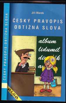 Jiří Marek: Český pravopis - obtížná slova