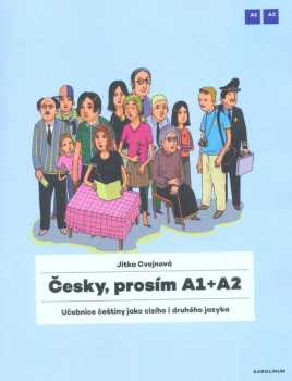 Jitka Cvejnová: Česky, prosím A1+A2