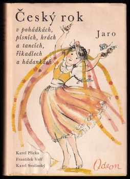 Karel Plicka: Český rok v pohádkách, písních, hrách a tancích, říkadlech a hádankách. 1 - 4 - KOMPLET - Jaro + Léto + Podzim + Zima
