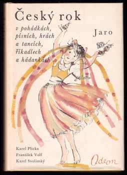 Karel Plicka: Český rok v pohádkách, písních, hrách a tancích, říkadlech a hádankách. 1 - 4 - KOMPLET - Jaro + Léto + Podzim + Zima