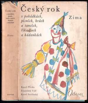 Karel Plicka: Český rok v pohádkách, písních, hrách a tancích, říkadlech a hádankách. 1 - 4 - KOMPLET - Jaro + Léto + Podzim + Zima