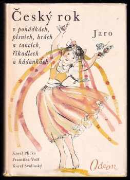 Karel Plicka: Český rok v pohádkách, písních, hrách a tancích, říkadlech a hádankách. 1 - 4 - KOMPLET - Jaro + Léto + Podzim + Zima