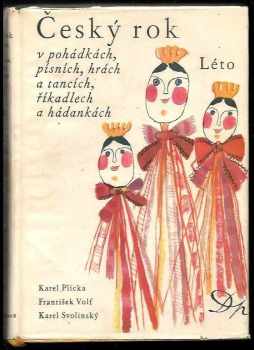 Český rok v pohádkách, písních, hrách a tancích, říkadlech a hádankách : 2 - Léto - Karel Svolinský, František Volf (1950, Družstevní práce) - ID: 1044774