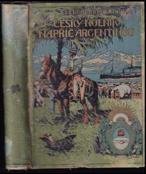 Ferdinand Klindera: Český rolník napříč Argentinou