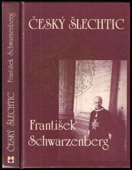 Vladimír Škutina: Český šlechtic František Schwarzenberg