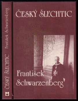Český šlechtic František Schwarzenberg - Vladimír Škutina (1990, Rozmluvy) - ID: 770038