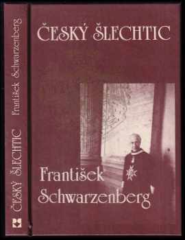 Český šlechtic František Schwarzenberg