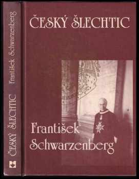 Český šlechtic František Schwarzenberg - Vladimír Škutina (1990, Rozmluvy) - ID: 768996
