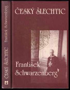 Český šlechtic František Schwarzenberg