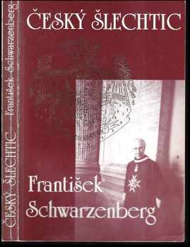 Vladimír Škutina: Český šlechtic František Schwarzenberg