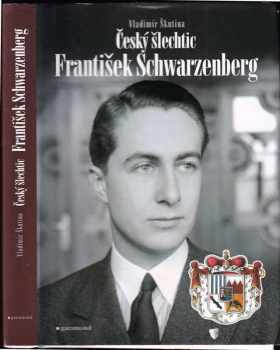 Český šlechtic František Schwarzenberg