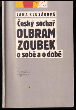 Český sochař Olbram Zoubek o sobě a o době