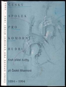 Dagmar Štefancová: Český spolek pro komorní hudbu 1894-1994